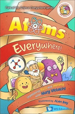 Nury Vittachi - Atoms Everywhere!: Unpeeled By Russ And Yammy With Nury Vittachi, Inbunden