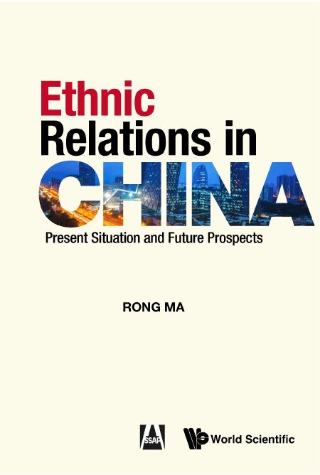 Rong Ma - ETHNIC RELATIONS IN CHINA: PRESENT SITUATION AND FUTURE PROSPECTS, Inbunden