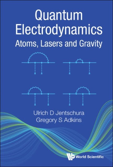 Adkins Gregory S Adkins, Jentschura Ulrich D Jentschura - Quantum Electrodynamics: Atoms, Lasers And Gravity, E-bok. Tillgänglighet: Lägg i varukorg