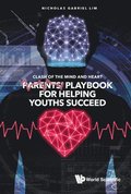 Clash Of The Mind And Heart: Parents' Playbook For Helping Youths Succeed