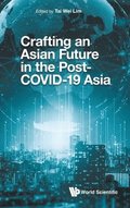 Crafting An Asian Future In The Post-covid-19 Asia