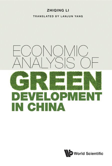 Zhiqing Li - ECONOMIC ANALYSIS OF GREEN DEVELOPMENT IN CHINA, Inbunden