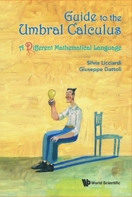 Dattoli Giuseppe Dattoli, Licciardi Silvia Licciardi - Guide To The Umbral Calculus, A Different Mathematical Language, E-bok
