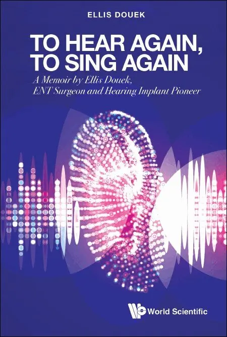 Ellis Douek - TO HEAR AGAIN, TO SING AGAIN: A MEMOIR BY ELLIS DOUEK, ENT SURGEON AND HEARING IMPLANT PIONEER, Inbunden. Tillgänglighet: Lägg i varukorg