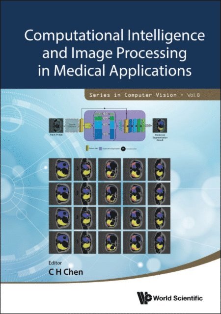 Chen Chi Hau Chen - Computational Intelligence And Image Processing In Medical Applications, E-bok