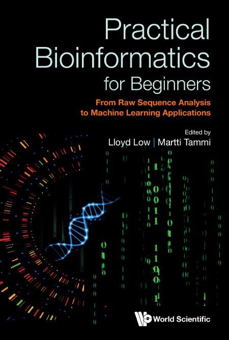 Low Lloyd, Lloyd Low, Martti Tammi - PRACTICAL BIOINFORMATICS FOR BEGINNERS: FROM RAW SEQUENCE ANALYSIS TO MACHINE LEARNING APPLICATIONS, Inbunden. Tillgänglighet: Lägg i varukorg