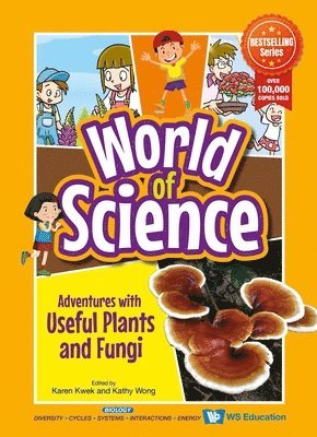 KWEK KAREN, Karen Kwek, Kathy Wong - ADVENTURES WITH USEFUL PLANTS AND FUNGI, Inbunden