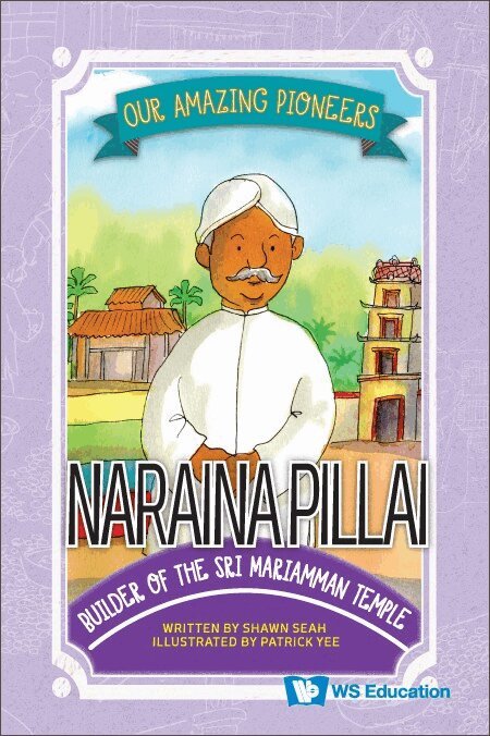 Shawn Seah - NARAINA PILLAI: BUILDER OF THE SRI MARIAMMAN TEMPLE, Inbunden. Tillgänglighet: Tillfälligt slut