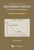 Introduction To High Energy Physics: Particle Physics For The Beginner - Problems And Solutions