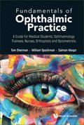 Fundamentals Of Ophthalmic Practice: A Guide For Medical Students, Ophthalmology Trainees, Nurses, Orthoptists And Optometrists