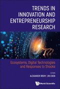 Trends In Innovation And Entrepreneurship Research: Ecosystems, Digital Technologies And Responses To Shocks
