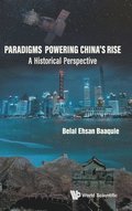 Paradigms Powering China's Rise: A Historical Perspective