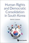 Human Rights And Democratic Consolidation In South Korea