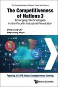 Competitiveness Of Nations 3, The: Emerging Technologies In The Fourth Industrial Revolution