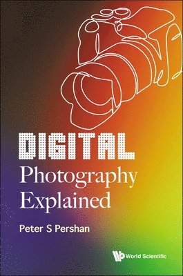 Peter S Pershan - Digital Photography Explained, Inbunden