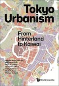 Tokyo Urbanism: From Hinterland To Kaiwai