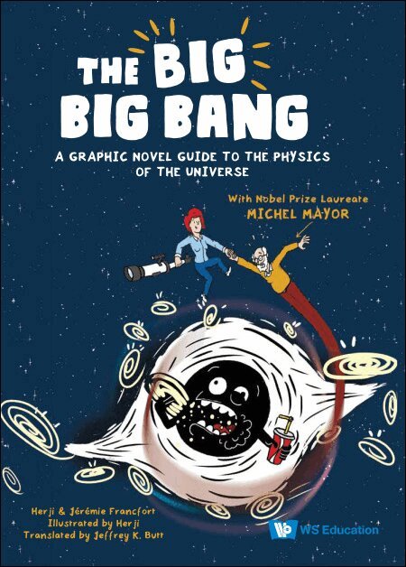 Herji, Jérémie Francfort - BIG BIG BANG: A GRAPHIC NOVEL GUIDE TO THE PHYSICS OF THE UNIVERSE (WITH NOBEL PRIZE LAUREATE MICHEL MAYOR), Inbunden