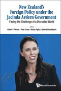 New Zealand's Foreign Policy Under The Jacinda Ardern Government: Facing The Challenge Of A Disrupted World