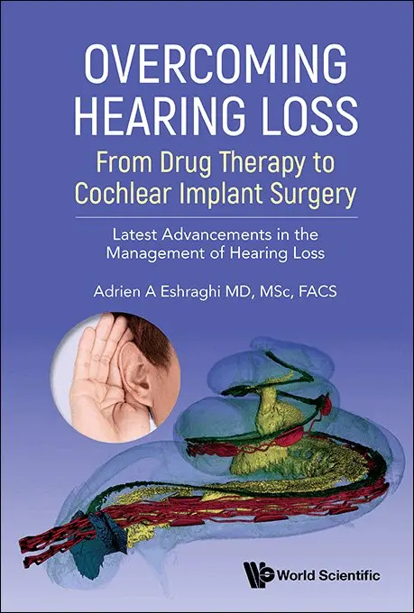 Eshraghi Adrien a, Adrien A Eshraghi - OVERCOMING HEARING LOSS: FROM DRUG THERAPY TO COCHLEAR IMPLANT SURGERY - LATEST ADVANCEMENTS IN THE MANAGEMENT OF HEARING LOSS, Inbunden. Tillgänglighet: Lägg i varukorg