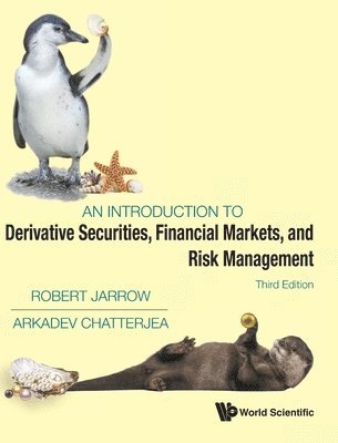 Robert A Jarrow, Arkadev Chatterjea - Introduction To Derivative Securities, Financial Markets, And Risk Management, An (Third Edition), Inbunden