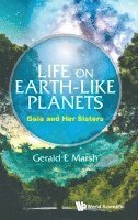 Gerald E Marsh - LIFE ON EARTH-LIKE PLANETS: GAIA AND HER SISTERS, Inbunden. Tillgänglighet: Lägg i varukorg