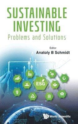 Schmidt Anatoly B, Anatoly B Schmidt - SUSTAINABLE INVESTING: PROBLEMS AND SOLUTIONS, Inbunden. Tillgänglighet: Lägg i varukorg