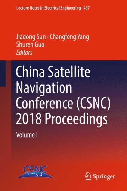 Shuren Guo, Changfeng Yang, Jiadong Sun - China Satellite Navigation Conference (CSNC) 2018 Proceedings, E-bok