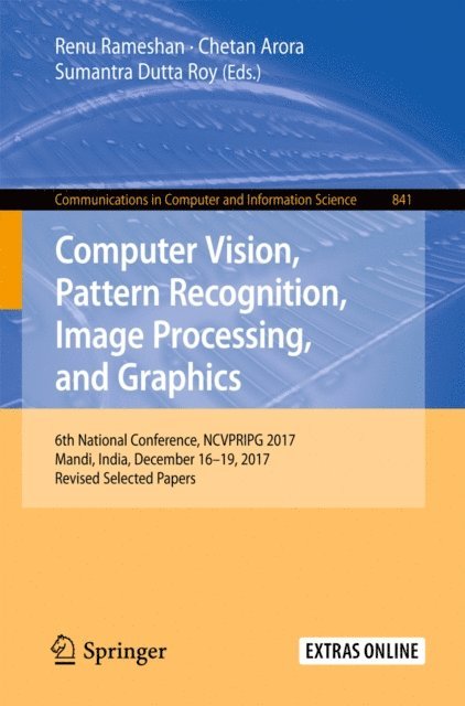 Sumantra Dutta Roy, Chetan Arora, Renu Rameshan - Computer Vision, Pattern Recognition, Image Processing, and Graphics, E-bok