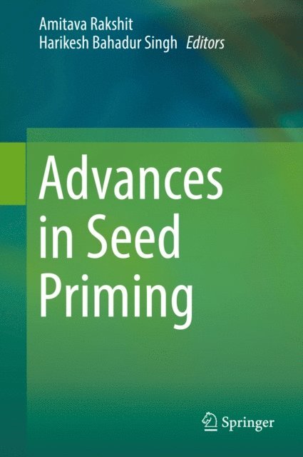 Harikesh Bahadur Singh, Amitava Rakshit - Advances in Seed Priming, E-bok