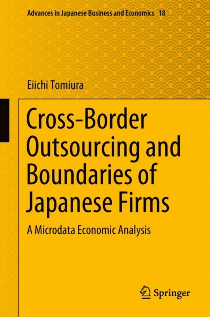 Eiichi Tomiura - Cross-Border Outsourcing and Boundaries of Japanese Firms, E-bok