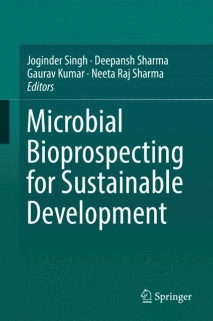 Neeta Raj Sharma, Gaurav Kumar, Deepansh Sharma, Joginder Singh - Microbial Bioprospecting for Sustainable Development, E-bok
