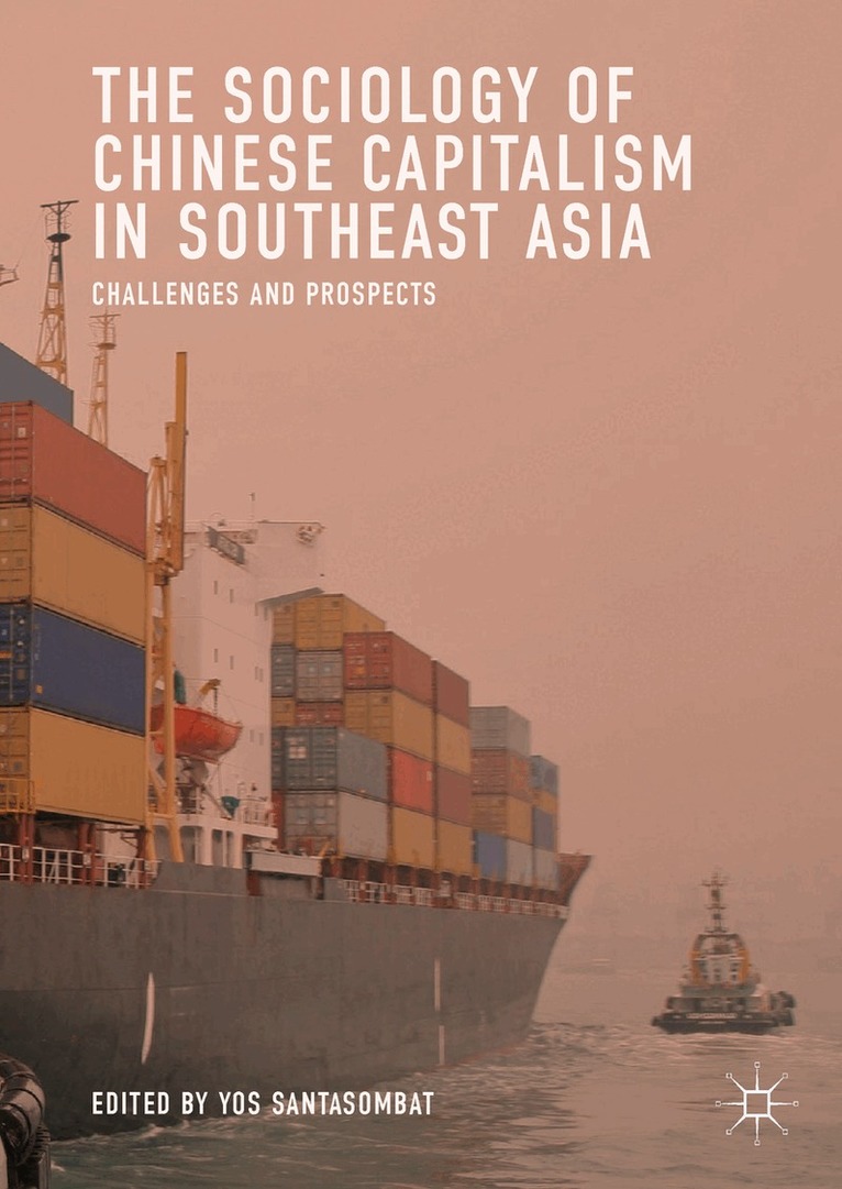 Yos Santasombat - Sociology of Chinese Capitalism in Southeast Asia, Inbunden