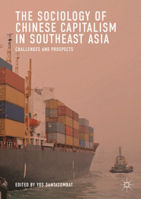 Yos Santasombat - Sociology of Chinese Capitalism in Southeast Asia, E-bok