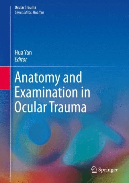 Hua Yan - Anatomy and Examination in Ocular Trauma, E-bok
