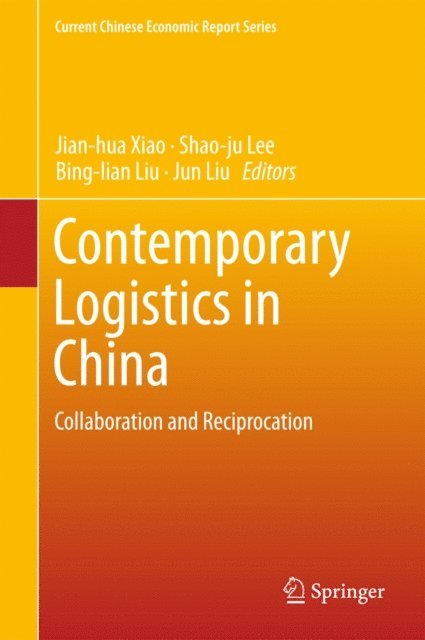 Jun Liu, Bing-lian Liu, Shao-ju Lee, Jian-hua Xiao - Contemporary Logistics in China, E-bok