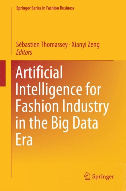 Xianyi Zeng, Sebastien Thomassey - Artificial Intelligence for Fashion Industry in the Big Data Era, E-bok