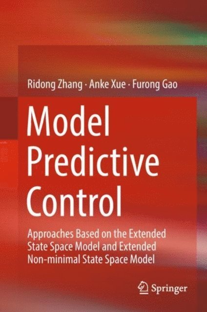 Furong Gao, Anke Xue, Ridong Zhang - Model Predictive Control, E-bok
