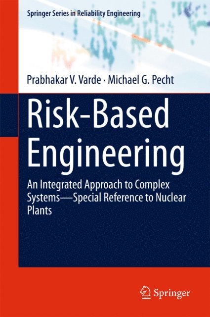 Michael G. Pecht, Prabhakar V. Varde - Risk-Based Engineering, E-bok