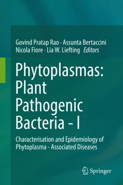 Lia W. Liefting, Nicola Fiore, Assunta Bertaccini, Govind Pratap Rao - Phytoplasmas: Plant Pathogenic Bacteria - I, E-bok