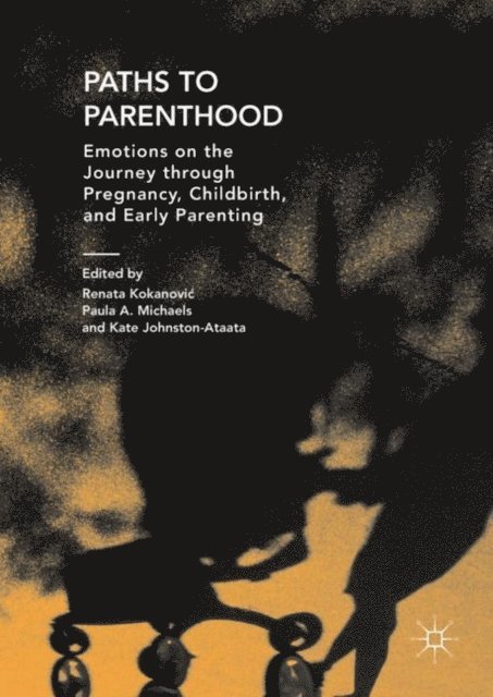 Kate Johnston-Ataata, Paula A. Michaels, Renata Kokanovic - Paths to Parenthood, E-bok