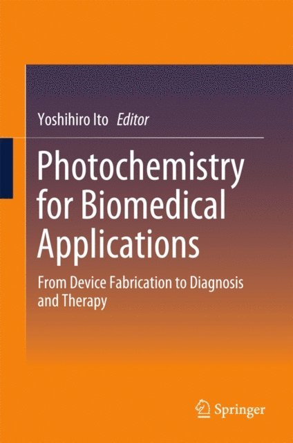 Yoshihiro Ito - Photochemistry for Biomedical Applications, E-bok