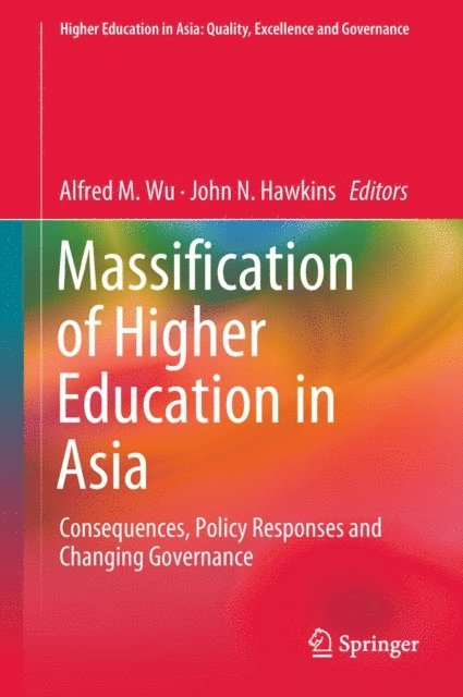 John N. Hawkins, Alfred M. Wu - Massification of Higher Education in Asia, E-bok