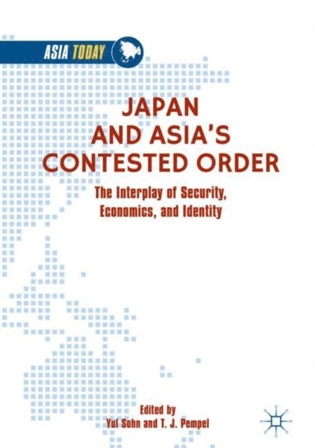 T. J. Pempel, Yul Sohn - Japan and Asia's Contested Order, E-bok