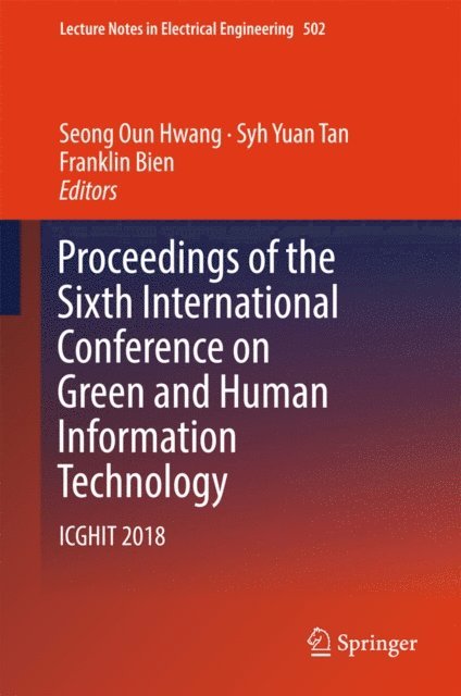 Franklin Bien, Syh Yuan Tan, Seong Oun Hwang - Proceedings of the Sixth International Conference on Green and Human Information Technology, E-bok