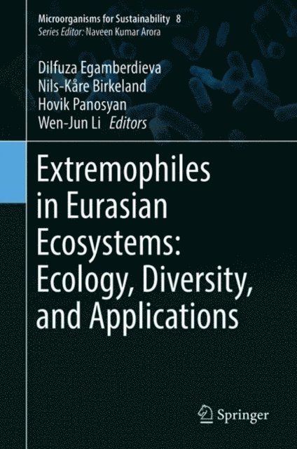 Wen-Jun Li, Hovik Panosyan, Nils-Kare Birkeland, Dilfuza Egamberdieva - Extremophiles in Eurasian Ecosystems: Ecology, Diversity, and Applications, E-bok
