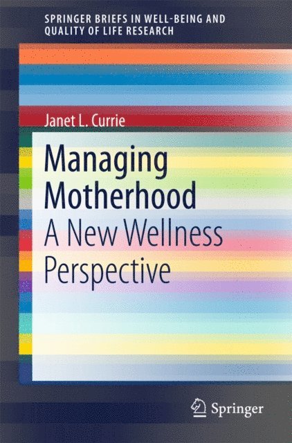 Janet L. Currie - Managing Motherhood, E-bok