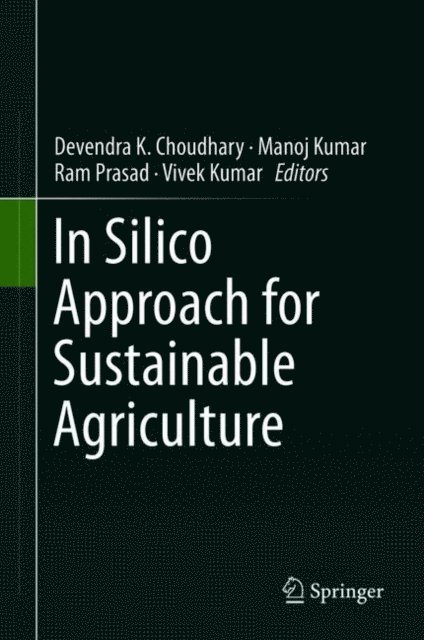 Vivek Kumar, Ram Prasad, Manoj Kumar, Devendra K. Choudhary - In Silico Approach for Sustainable Agriculture, E-bok