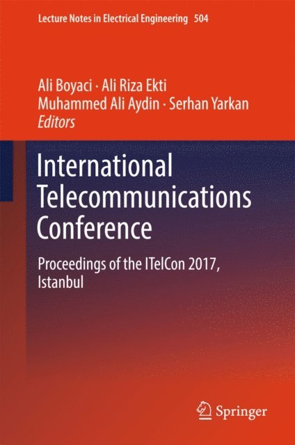 Serhan Yarkan, Muhammed Ali Aydin, Ali Riza Ekti, Ali Boyaci - International Telecommunications Conference, E-bok