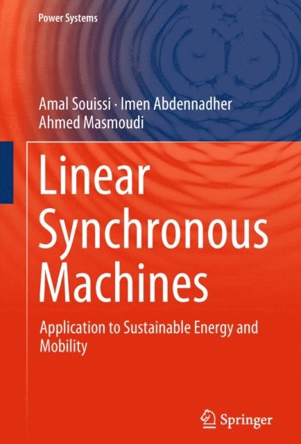 Ahmed Masmoudi, Imen Abdennadher, Amal Souissi - Linear Synchronous Machines, E-bok