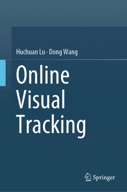 Dong Wang, Huchuan Lu - Online Visual Tracking, E-bok